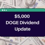 $5,000 DOGE Dividend Update – When Will You Receive a DOGE Stimulus Check in April 2025?