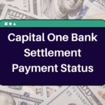 Capital One Bank Settlement Payment Status – Here’s Everything You Need to Know!