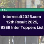 Interresult2025.com 12th Result 2025, Bihar Board Inter Toppers List