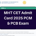 MHT CET Admit Card 2025 – cetcell.mahacet.org PCM & PCB Hall Ticket Download