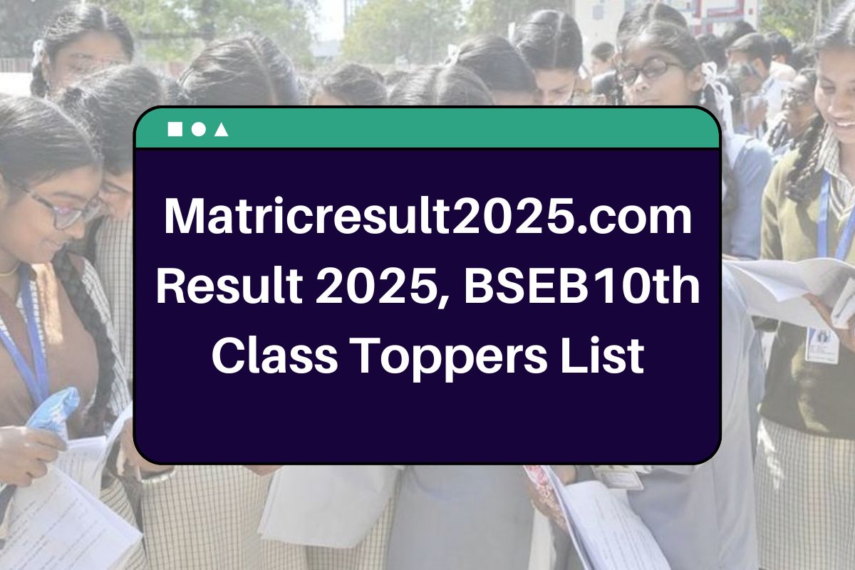 Matricresult2025.com Result 2025, Bihar Board 10th Class Toppers List