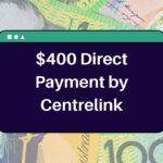 $400 Direct Payment by Centrelink – Know Eligibility & Deposit Dates