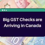 Big GST Checks are Arriving in Canada – Know Eligibility, Relief Status and Payment Dates