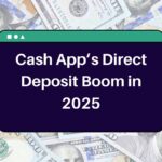 Cash App’s Direct Deposit Boom in 2025 – Here’s Everything You Need to Know!