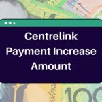 Centrelink Payment Increase Amount – Know Eligibility, New Increase and Payment Dates