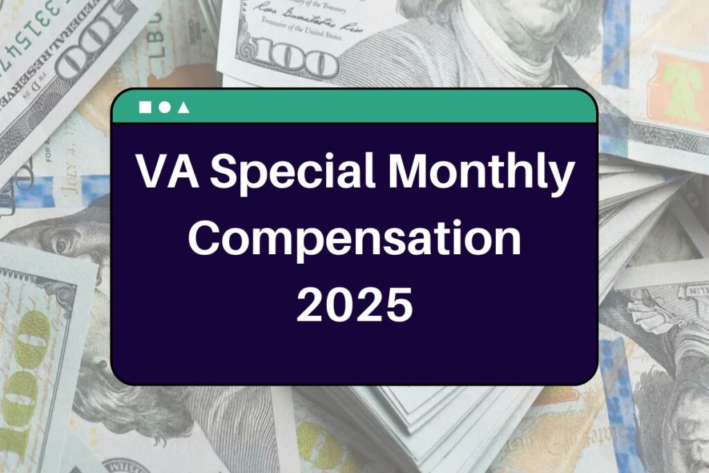 VA Special Monthly Compensation 2025 - What are the New Rates & Check Pay Chart